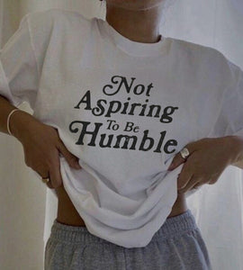 Not aspiring to be humble